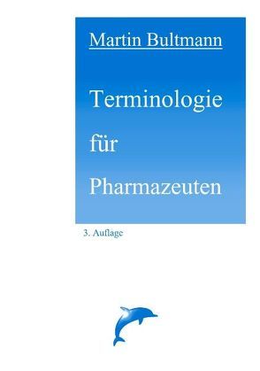 Terminologie für Pharmazeuten von Bultmann,  Martin