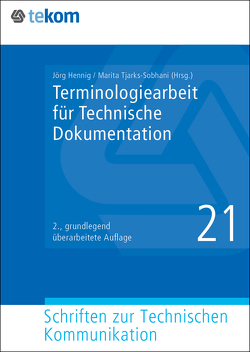 Terminologiearbeit für Technische Dokumentation von Drewer,  Petra, Gräfe,  Elisabeth, Hennig,  Jörg, Herwartz,  Rachel, Heuer-James,  Jens-Uwe, Keller,  Nicole, Mayer,  Felix, Michael,  Jörg, Ottmann,  Angelika, Pich,  Hans, Preissner,  Annette, Reineke,  Detlef, Reuther,  Ursula, Rösener,  Christoph, Schmitt,  Peter A., Schmitz,  Klaus-Dirk, Seewald-Heeg,  Uta, Tjarks-Sobhani,  Marita, Zerfaß,  Angelika