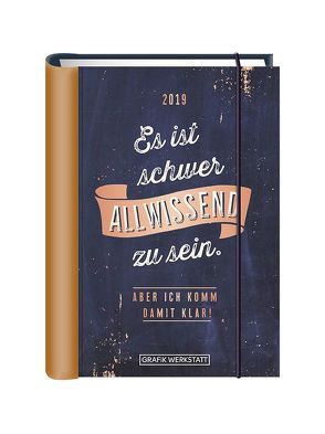 Terminplaner 2019 Es ist schwer allwissend zu sein…