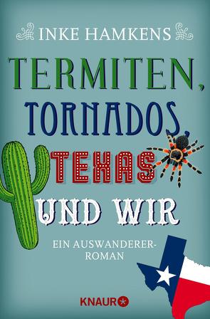 Termiten, Tornados, Texas und wir von Hamkens,  Inke