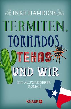 Termiten, Tornados, Texas und wir von Hamkens,  Inke