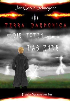 Terra Daemonica – Nur die Toten sehen das Ende von Schneyder,  Jan Corvin