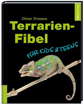 Terrarien-Fibel für Kids & Teens von Drewes,  Oliver