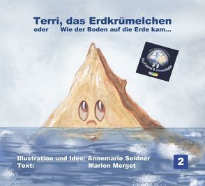 Terri, das Erdkrümelchen von Merget,  Marion, Seidner,  Annemarie