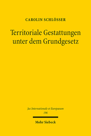 Territoriale Gestattungen unter dem Grundgesetz von Schlößer,  Carolin