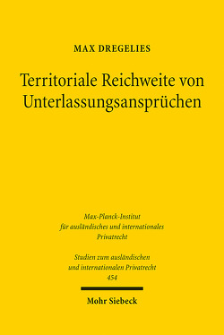 Territoriale Reichweite von Unterlassungsansprüchen von Dregelies,  Max