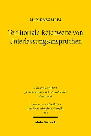 Territoriale Reichweite von Unterlassungsansprüchen von Dregelies,  Max