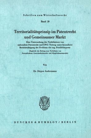 Territoritalitätsprinzip im Patentrecht und Gemeinsamer Markt. von Andermann,  Jürgen