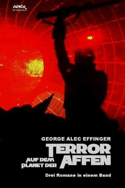 TERROR AUF DEM PLANET DER AFFEN von Effinger,  George Alec