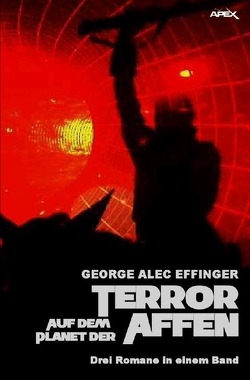 TERROR AUF DEM PLANET DER AFFEN von Effinger,  George Alec