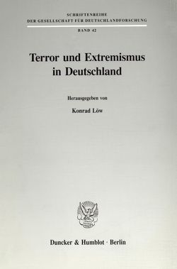 Terror und Extremismus in Deutschland. von Löw,  Konrad