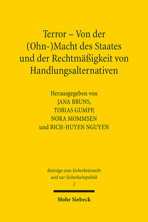 Terror – Von der (Ohn-)Macht des Staates und der Rechtmäßigkeit von Handlungsalternativen von Bruns,  Jana, Gumpp,  Tobias, Mommsen,  Nora, Nguyen,  Bich-Huyen