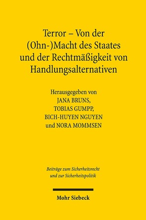 Terror – Von der (Ohn-)Macht des Staates und der Rechtmäßigkeit von Handlungsalternativen von Bruns,  Jana, Gumpp,  Tobias, Mommsen,  Nora, Nguyen,  Bich-Huyen