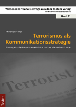 Terrorismus als Kommunikationsstrategie von Weissermel,  Philip