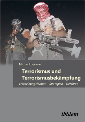 Terrorismus und Terrorismusbekämpfung von Logvinov,  Michail