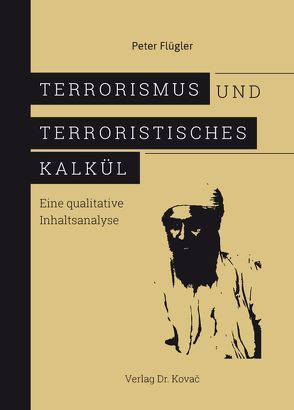 Terrorismus und terroristisches Kalkül von Flügler,  Peter