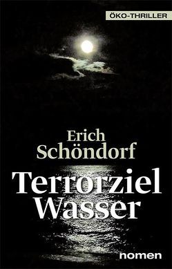 Terrorziel Wasser von Schöndorf,  Erich