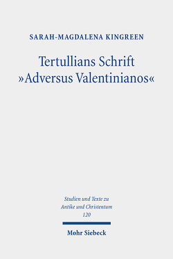 Tertullians Schrift „Adversus Valentinianos“ von Kingreen,  Sarah-Magdalena