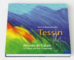 Tessin – Monte di Calzo von Rosenthaler,  Kurt Jules