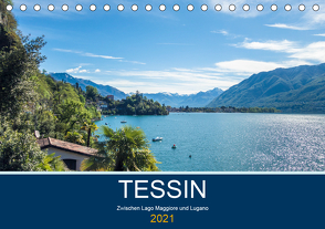 Tessin, zwischen Lago Maggiore und Lugano (Tischkalender 2021 DIN A5 quer) von custompix.de