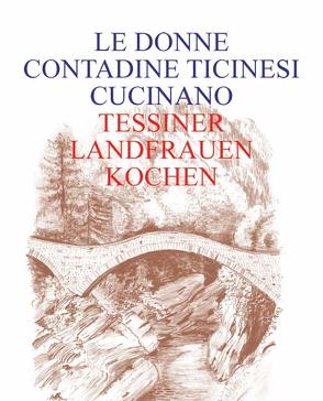 Tessiner Landfrauen kochen / Le Donne Contadine Ticinesi cucinano