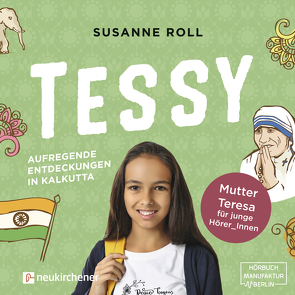 Tessy – Aufregende Entdeckungen in Kalkutta – Hörbuch von Müller,  Lisa, Roll,  Susanne