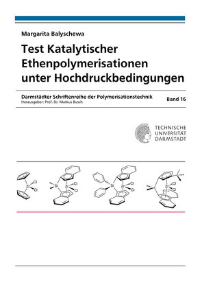 Test Katalytischer Ethenpolymerisationen unter Hochdruckbedingungen von Balyschewa,  Margarita