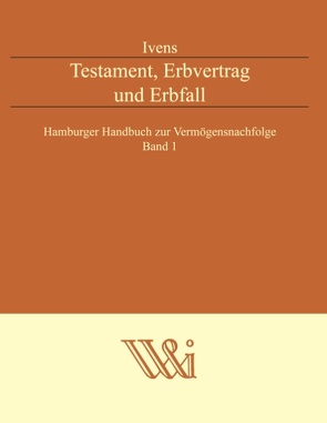 Testament, Erbvertrag und Erbfall von Ivens,  Michael