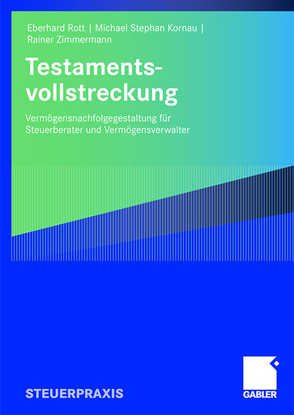 Testamentsvollstreckung von Kornau,  Michael Stephan, Rott,  Eberhard, Zimmermann,  Rainer