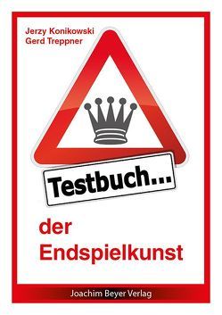 Testbuch der Endspielkunst von Konikowski,  Jerzy, Treppner,  Gerd, Ullrich,  Robert