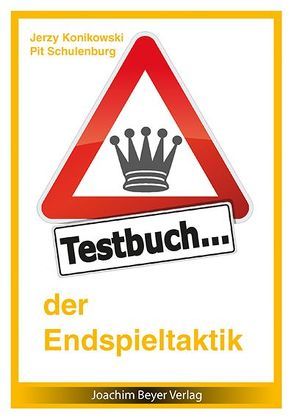 Testbuch der Endspieltaktik von Konikowski,  Jerzy, Schulenburg,  Pit