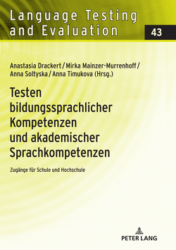 Testen bildungssprachlicher Kompetenzen und akademischer Sprachkompetenzen von Drackert,  Anastasia, Mainzer-Murrenhoff,  Mirka, Soltyska,  Anna, Timukova,  Anna