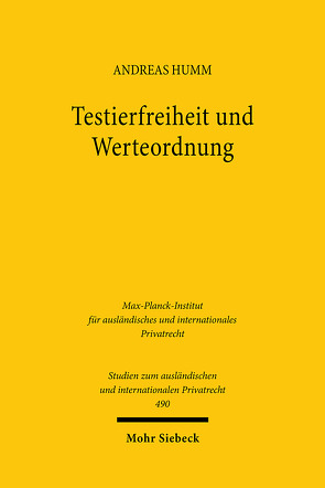 Testierfreiheit und Werteordnung von Humm,  Andreas