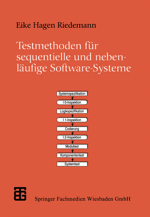 Testmethoden für sequentielle und nebenläufige Software-Systeme von Riedemann,  Eike Hagen