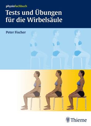 Tests und Übungen für die Wirbelsäule von Fischer,  Peter