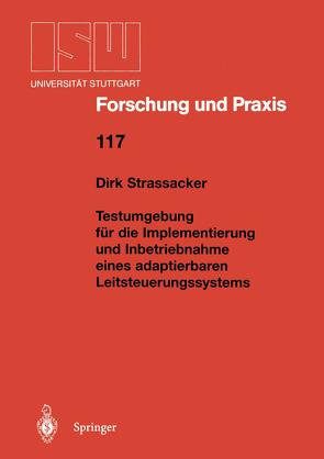 Testumgebung für die Implementierung und Inbetriebnahme eines adaptierbaren Leitsteuerungssystems von Strassacker,  Dirk