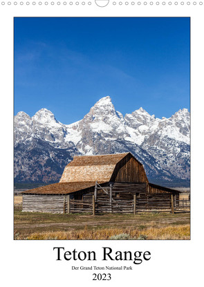 Teton Range – Der Grand Teton National Park (Wandkalender 2023 DIN A3 hoch) von Klinder,  Thomas