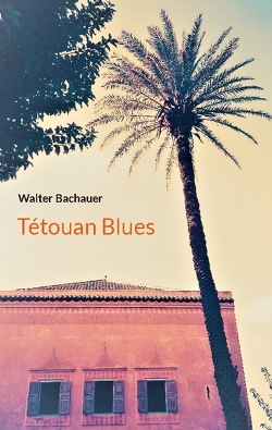 Tétouan Blues von Bachauer,  Walter