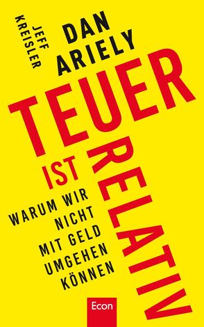 Teuer ist relativ von Ariely,  Dan, Gebauer,  Stephan, Kreisler,  Jeff