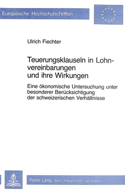 Teuerungsklauseln in Lohnvereinbarungen und ihre Wirkungen von Fiechter,  Ulrich