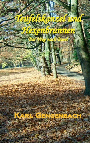 Teufelskanzel und Hexenbrunnen von Gengenbach,  Karl