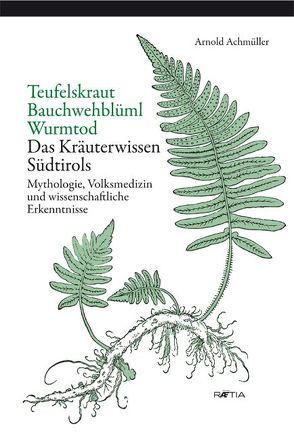 Teufelskraut, Bauchwehblüml, Wurmtod von Achmüller,  Arnold