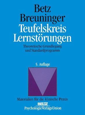 Teufelskreis Lernstörungen von Betz,  Dieter, Breuninger,  Helga