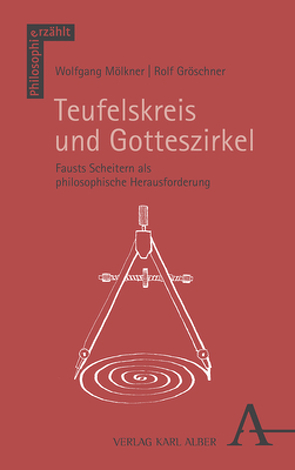 Teufelskreis und Gotteszirkel von Gröschner,  Rolf, Mölkner,  Wolfgang