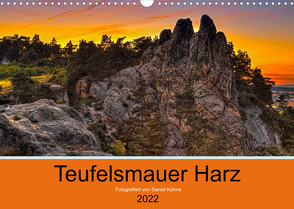 Teufelsmauer Harz (Wandkalender 2022 DIN A3 quer) von Kühne,  Daniel