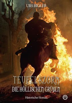 Teufelszorn-Trilogie – Band 3 von Bigler,  Urs