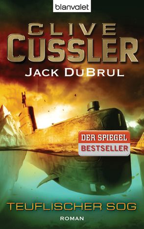 Teuflischer Sog von Cussler,  Clive, DuBrul,  Jack, Kubiak,  Michael