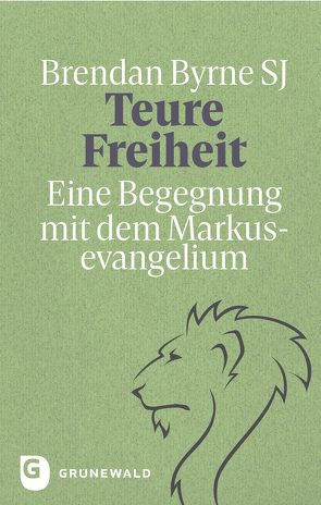 Teure Freiheit von Byrne SJ,  Brendan, Klein SJ,  Ralf