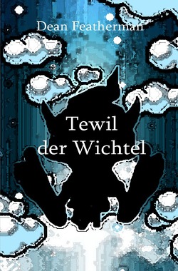 Tewil der Wichtel von Featherman,  Dean