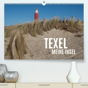 Texel – Meine Insel (Premium, hochwertiger DIN A2 Wandkalender 2021, Kunstdruck in Hochglanz) von Scheubly,  Alexander, Scheubly,  Marina